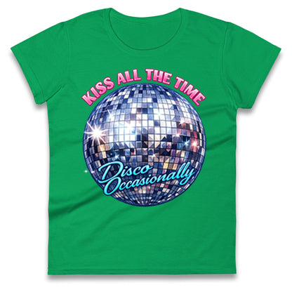 Kiss All The Time Disco Occasionally Ladies T Shirt