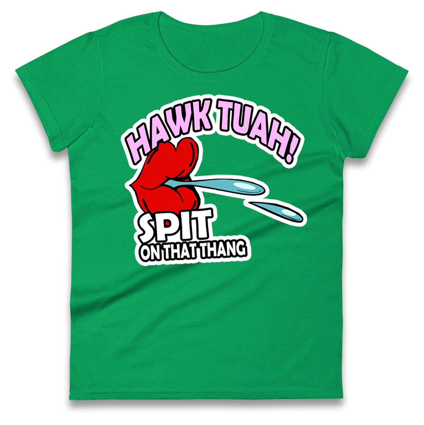 Hawk Tuah Spit on That Thang Womens Tee Top