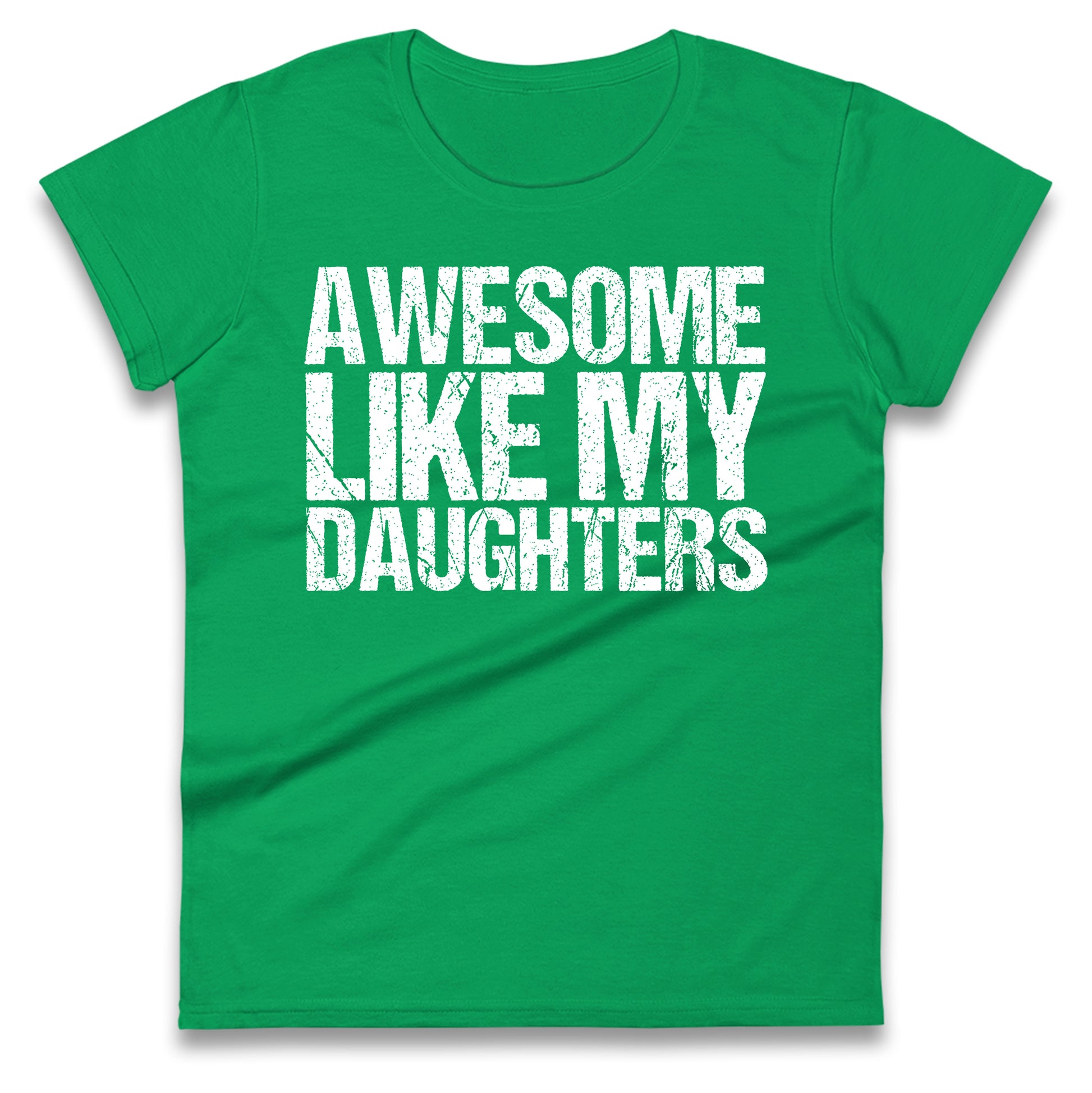 Awesome Like My Daughters Ladies T Shirt