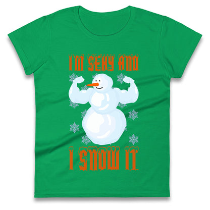 Im Sexy And I Snow It Christmas Womens t shirt