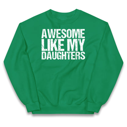 Awesome Like My Daughters Kids Jumper