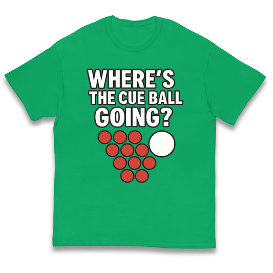Where’s The Cue Ball Going Kids T Shirt