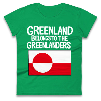 Greenland Belongs To The Greenlanders Ladies T Shirt