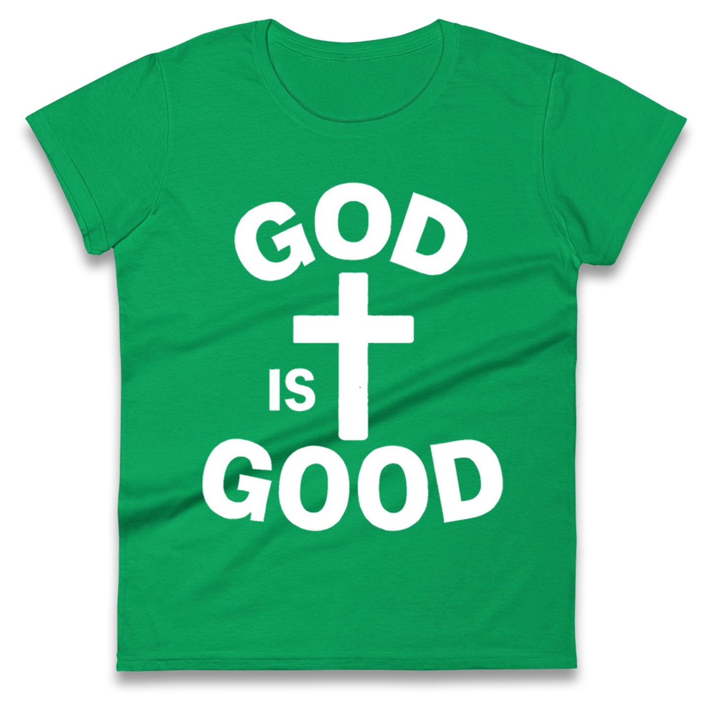 God Is Good Ladies T Shirt