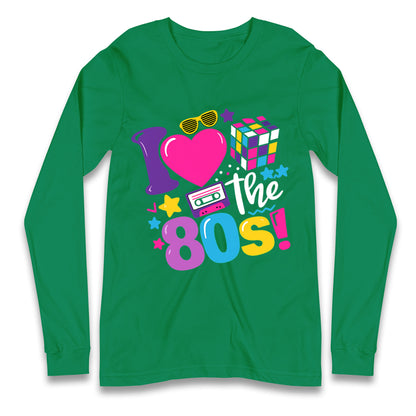I Love The 80's Longsleeve T Shirt
