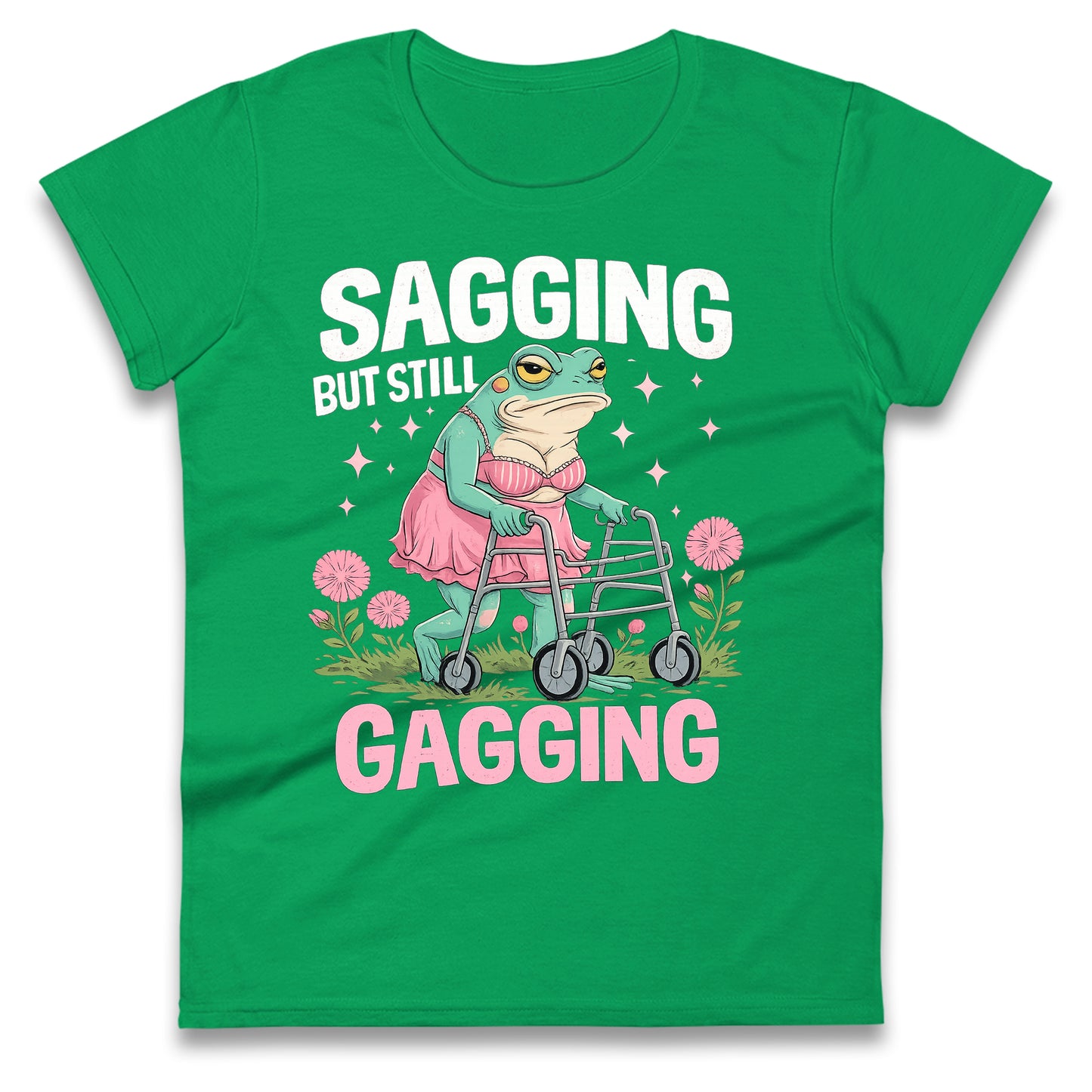 Sagging But Still Gagging Ladies T Shirt 