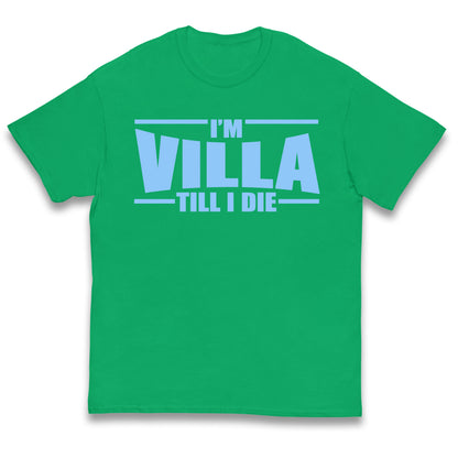 I’m Villa Till I Die Kids T Shirt
