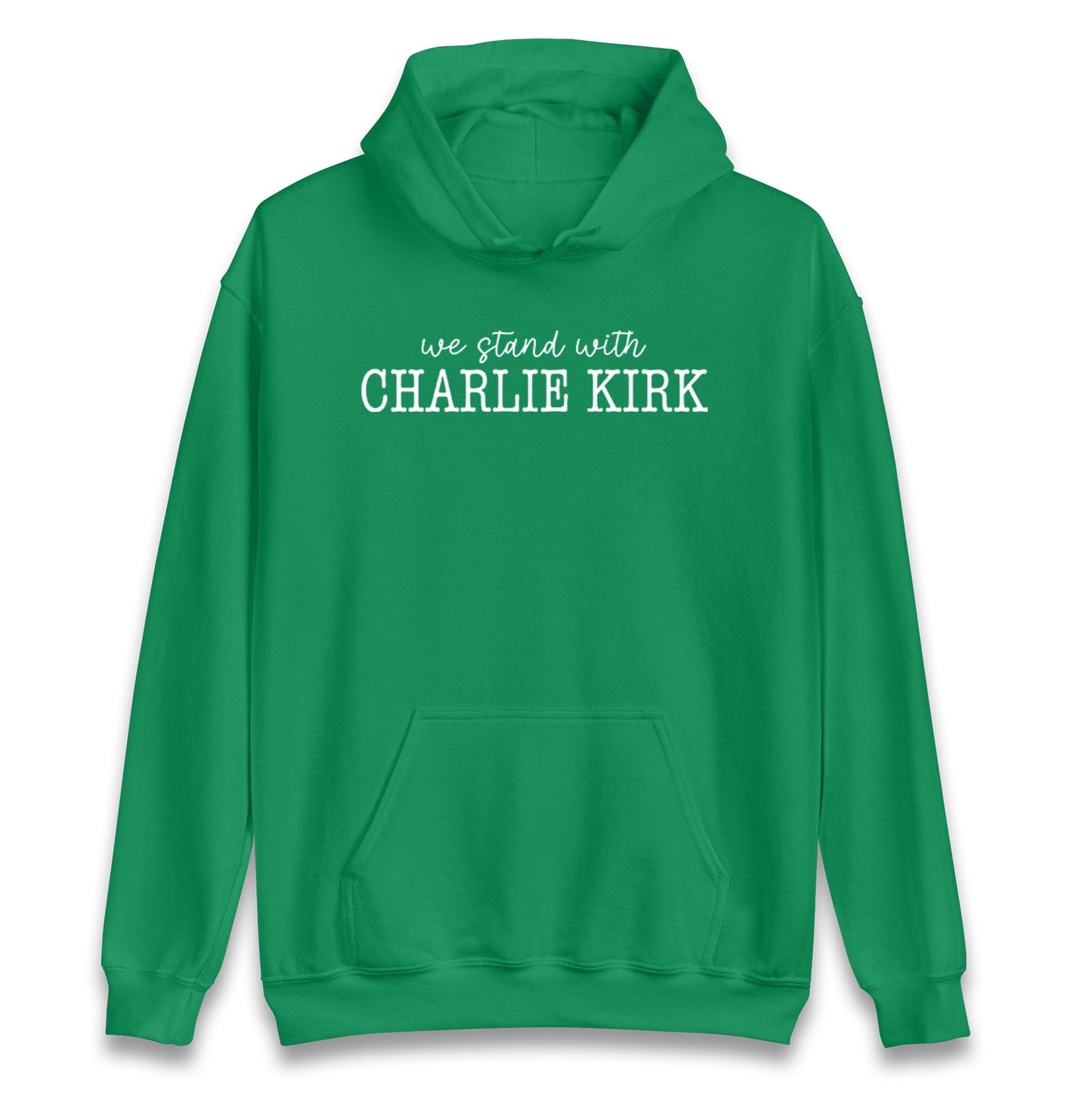 We Stand With Charlie Kirk Hoodie