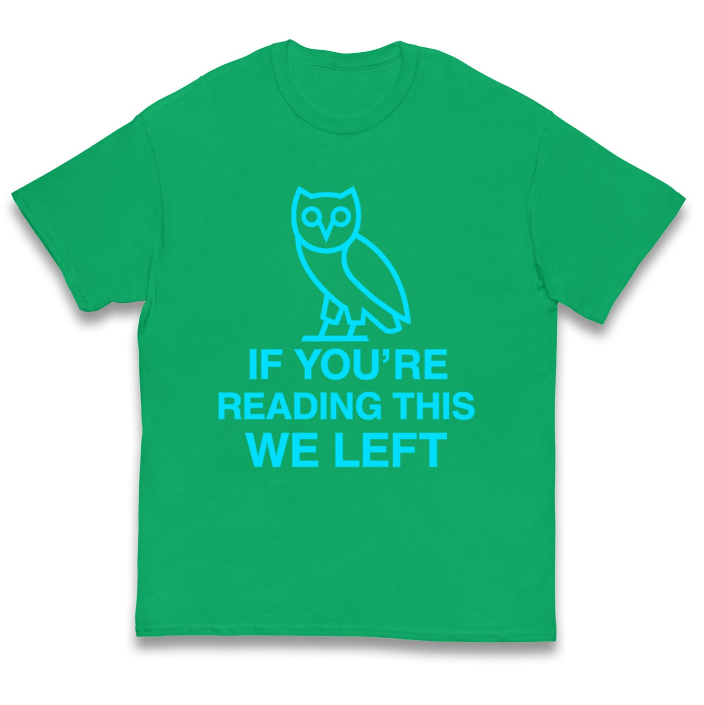 If You're Reading This We Left Kids T Shirt