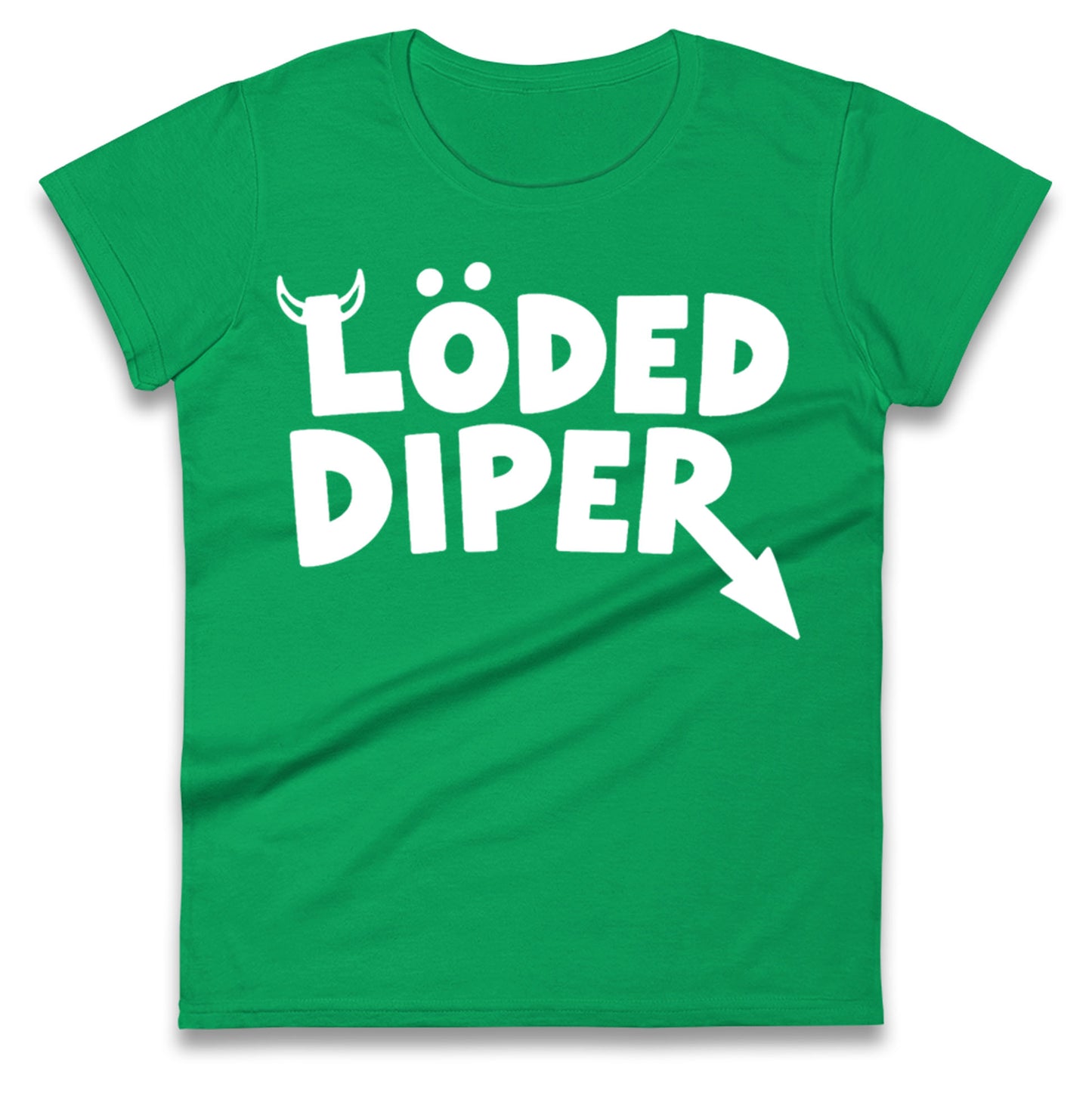 Loded Diper Ladies T Shirt