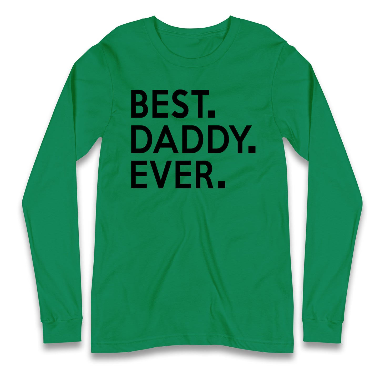 Best Daddy Ever Long Sleeve T Shirt