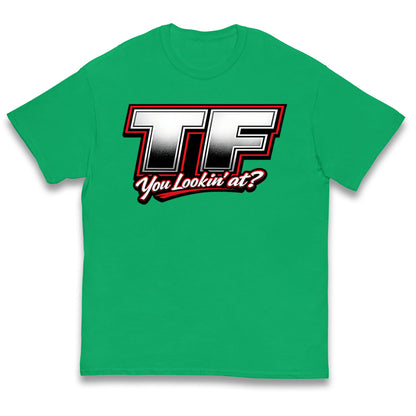 TF You Lookin' at Kids T Shirt