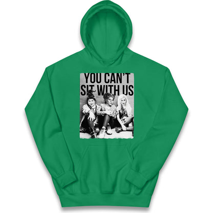 The Sanderson Sisters You Cant Sit With Us Halloween Hoodie
