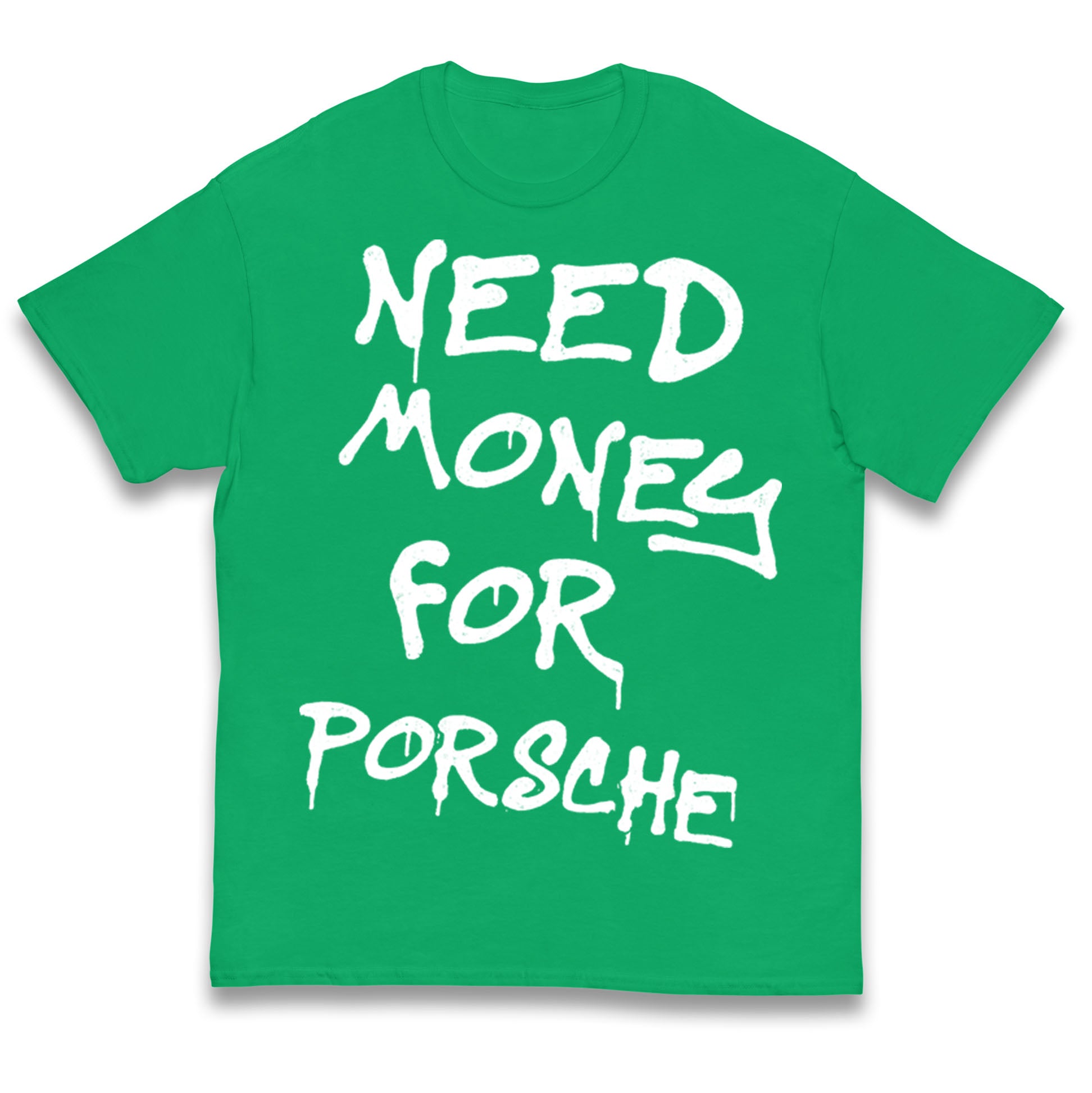 Need Money For Porsche Kids T Shirt