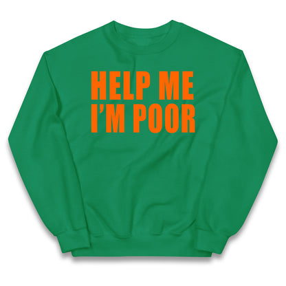 Help Me I’m Poor Kids Jumper