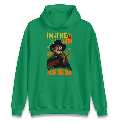 Freddy Krueger I Am The Man Of Your Dreams Halloween Unisex Hoodie