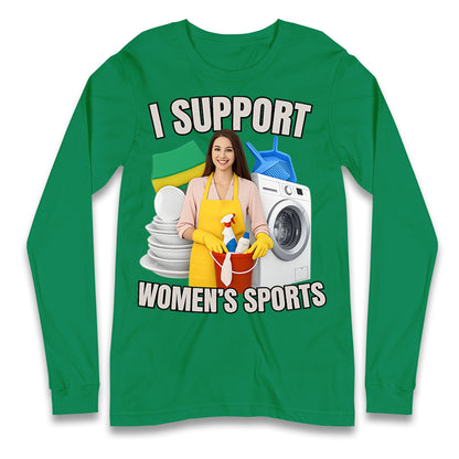 I Support Women's Sports Longsleeve T Shirt