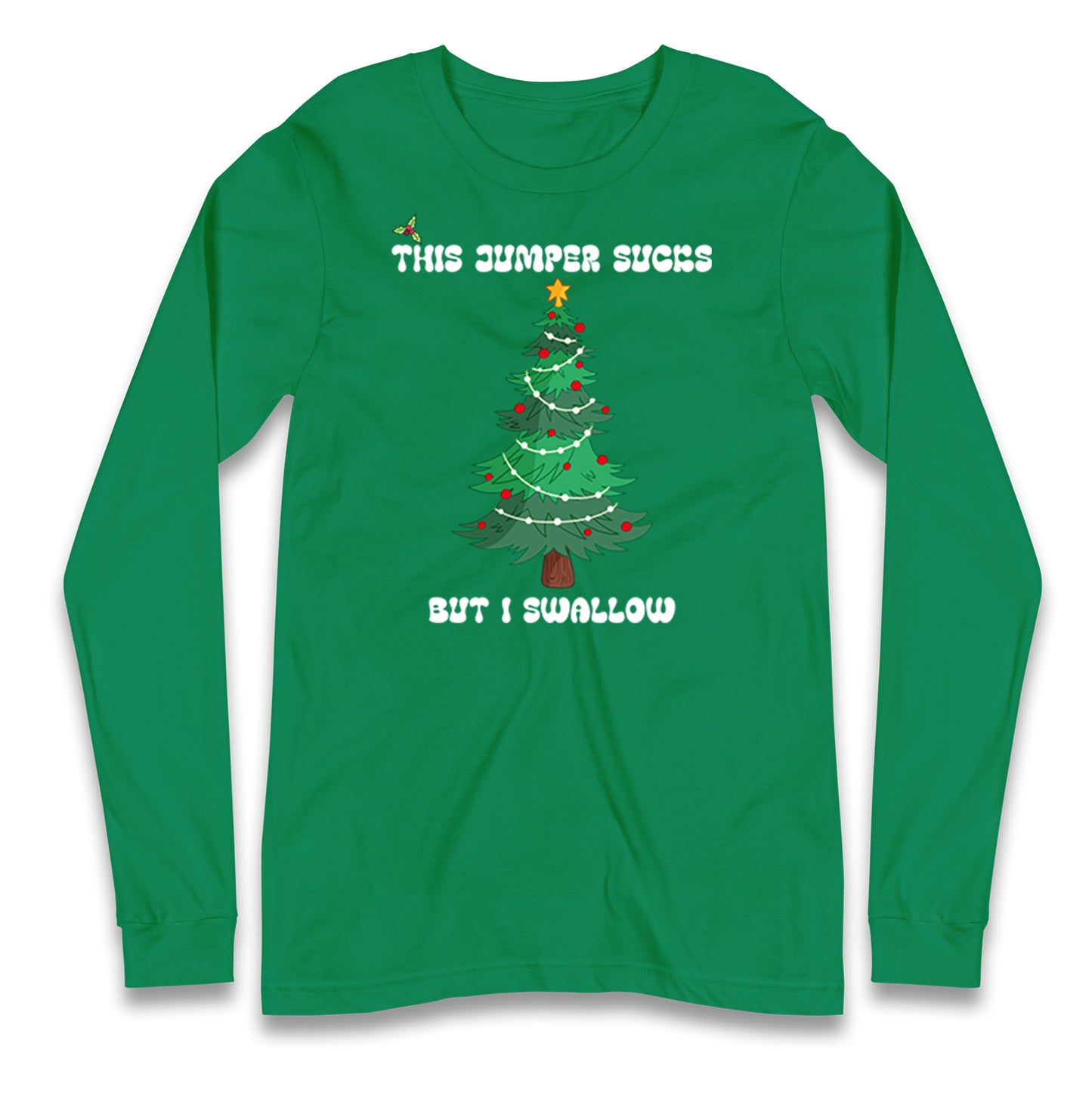 I swallow Christmas Longsleeve T Shirt