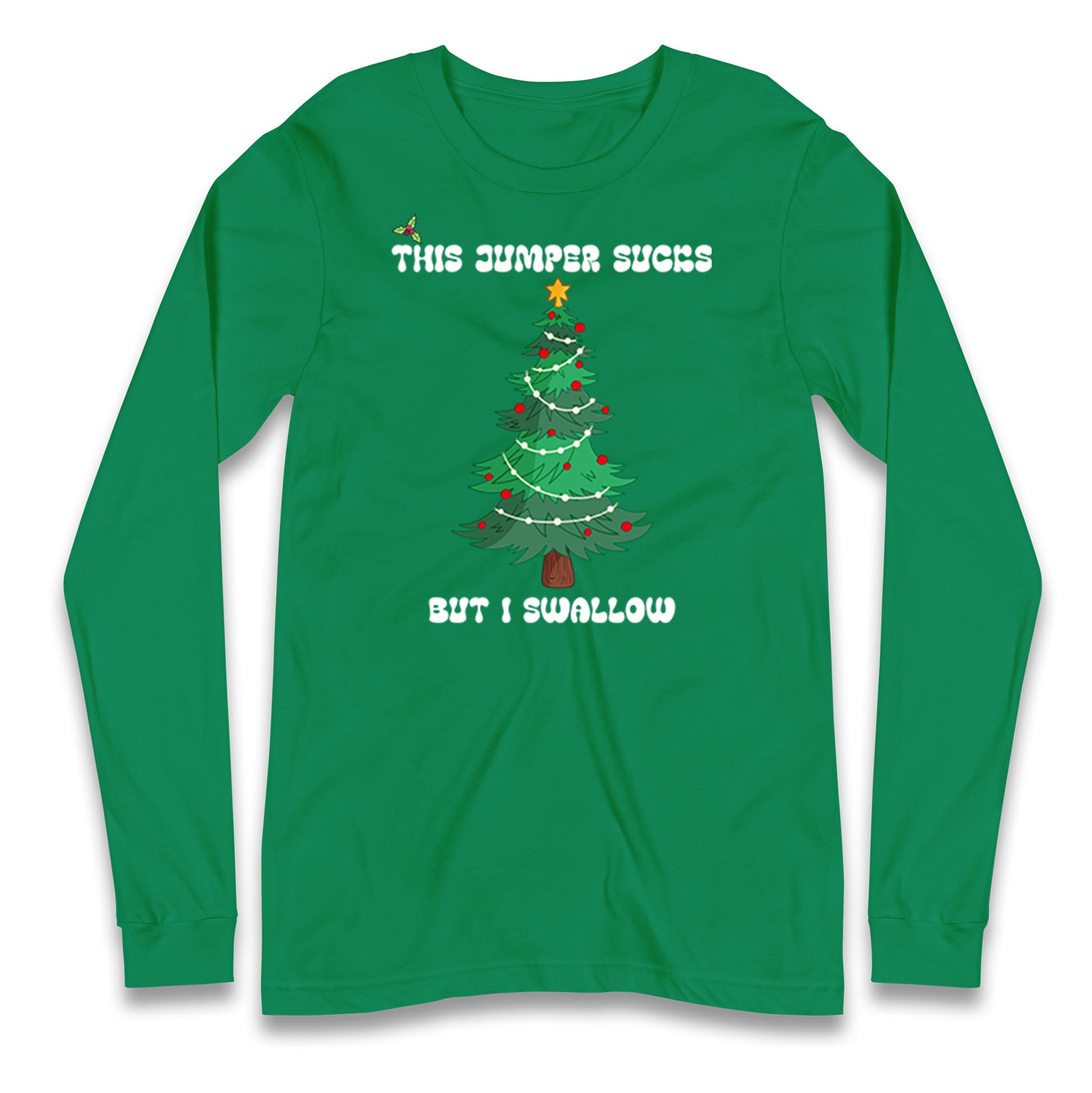 I swallow Christmas Longsleeve T Shirt