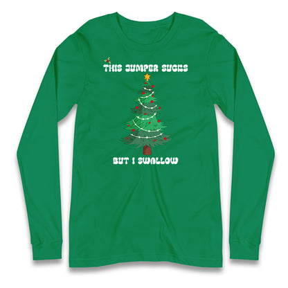 I swallow Christmas Longsleeve T Shirt
