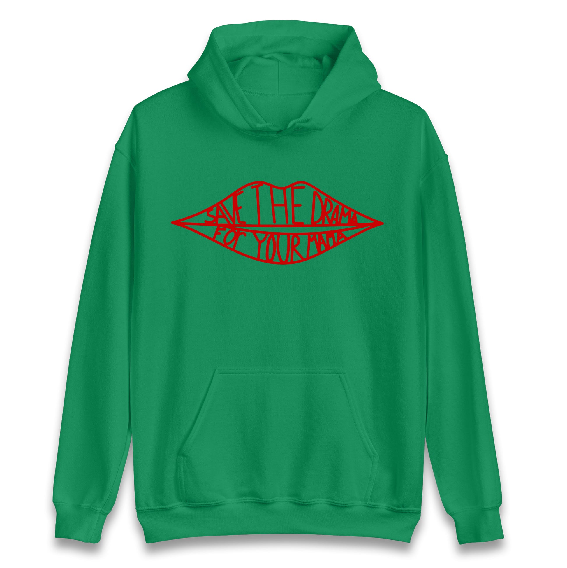 Save The Drama For Your Mama Hoodie 