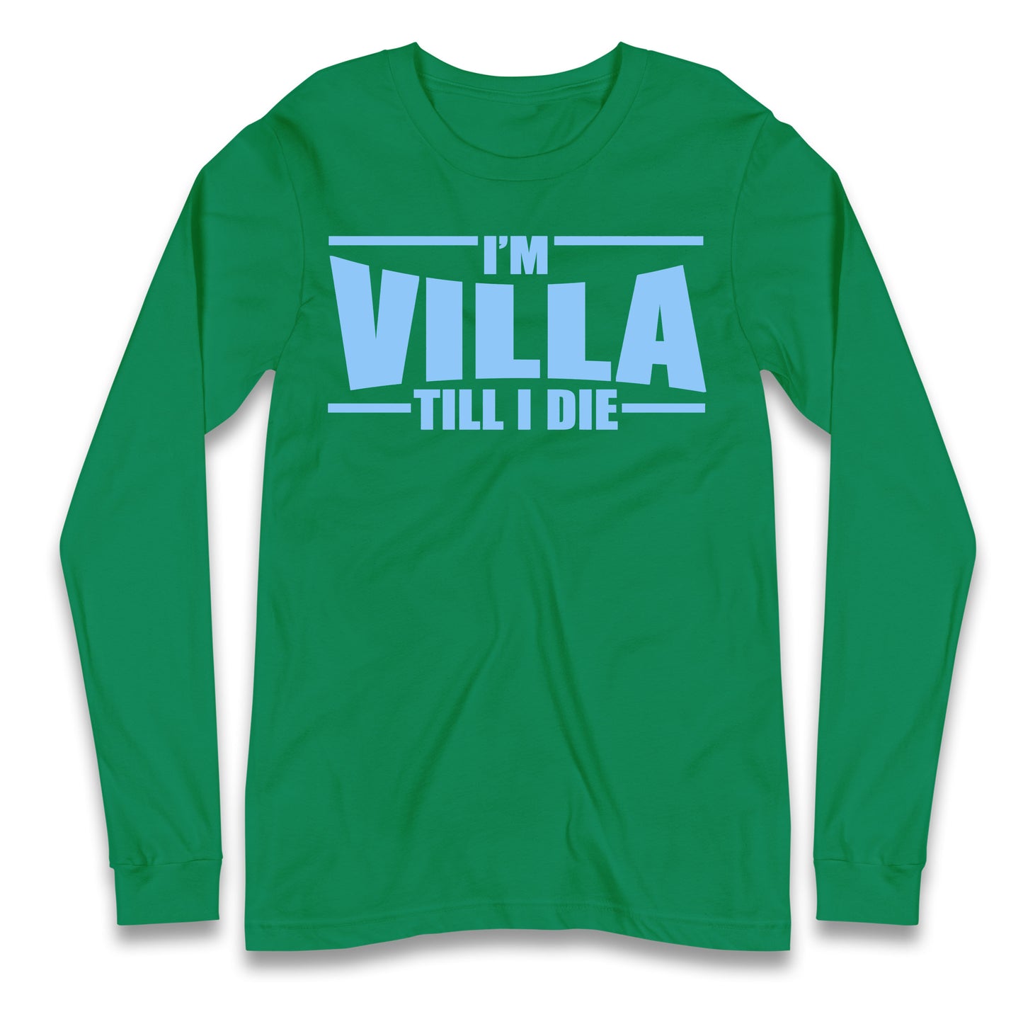 I’m Villa Till I Die Longsleeve T Shirt