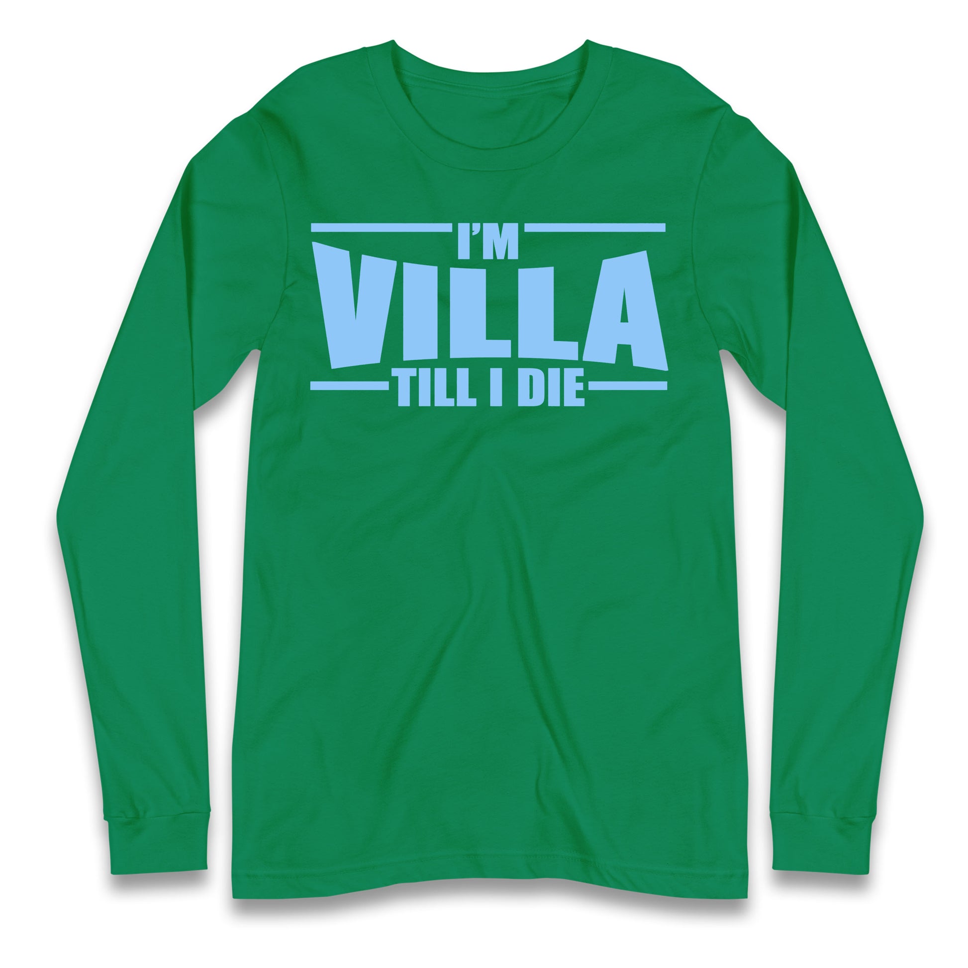 I’m Villa Till I Die Longsleeve T Shirt