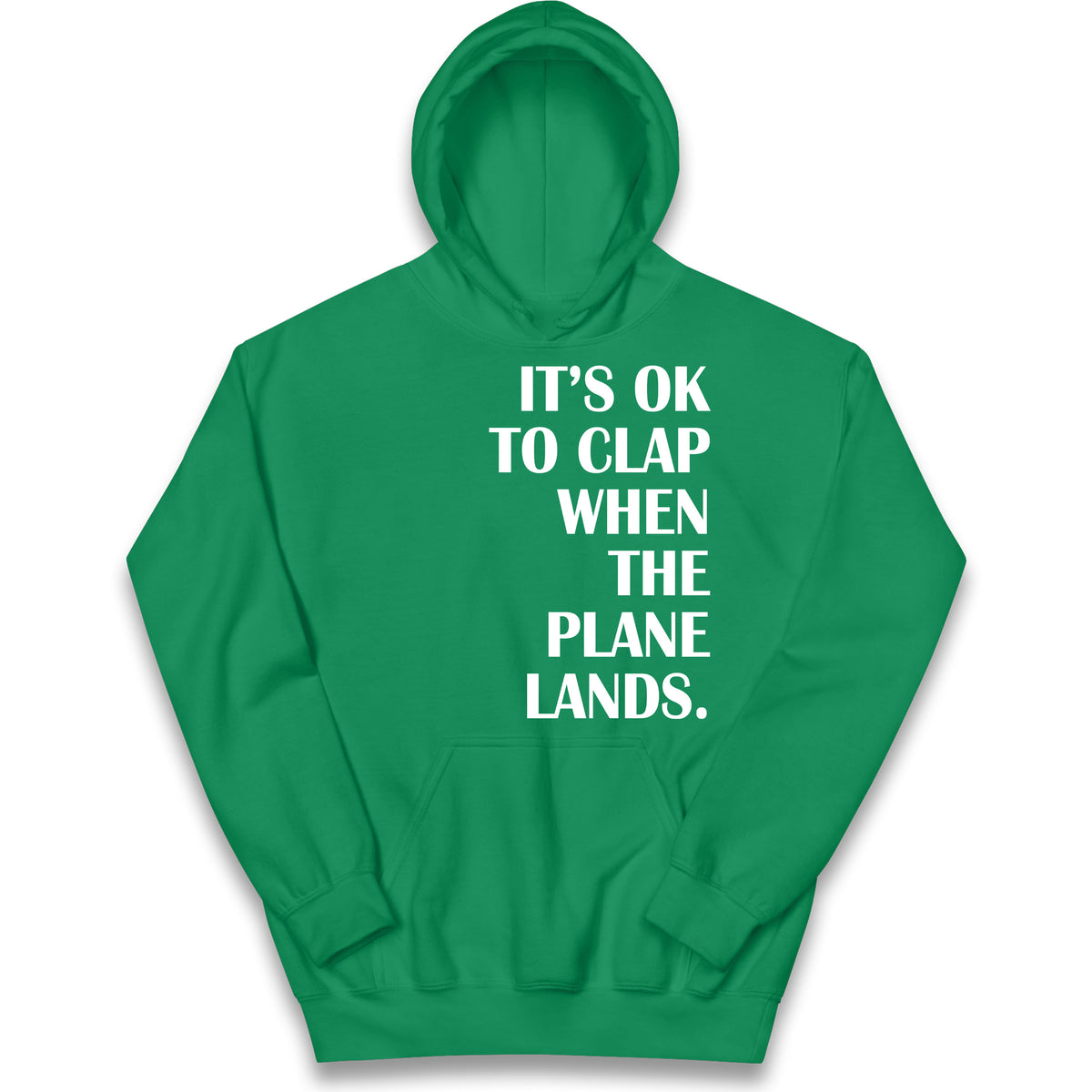 It's OK To Clap When The Plane Lands Kids Hoodie
