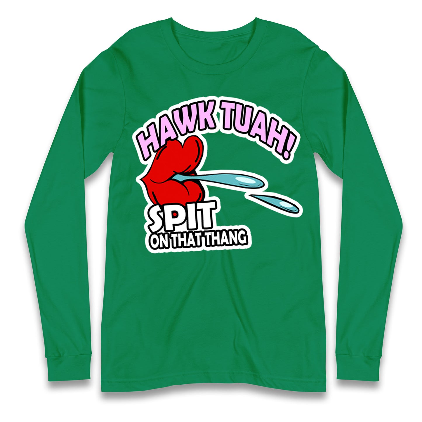 Hawk Tuah Spit on That Thang Long Sleeve T Shirt
