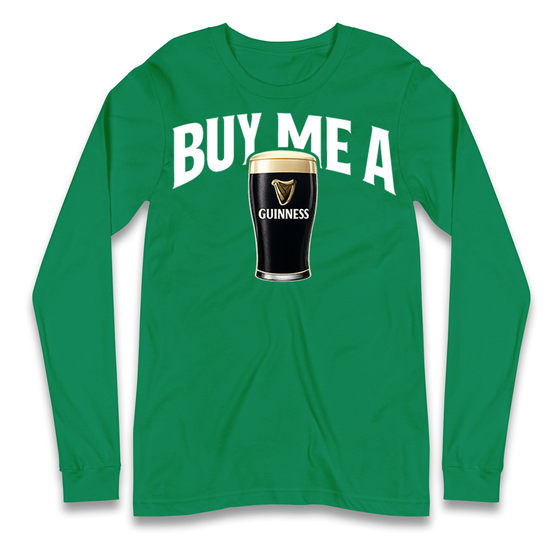 Buy Me A Guinness Longsleeve T Shirt
