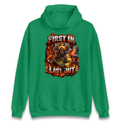 Firefighter First in Last Out Hoodie
