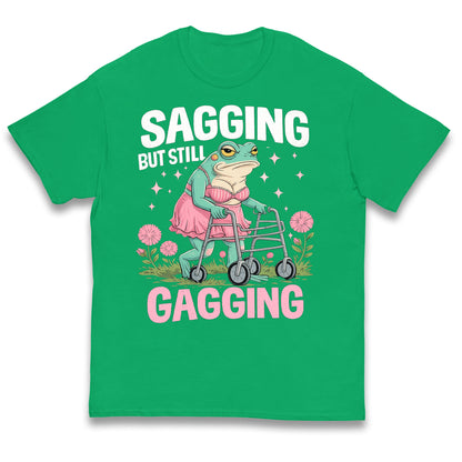 Sagging But Still Gagging Kids T Shirt