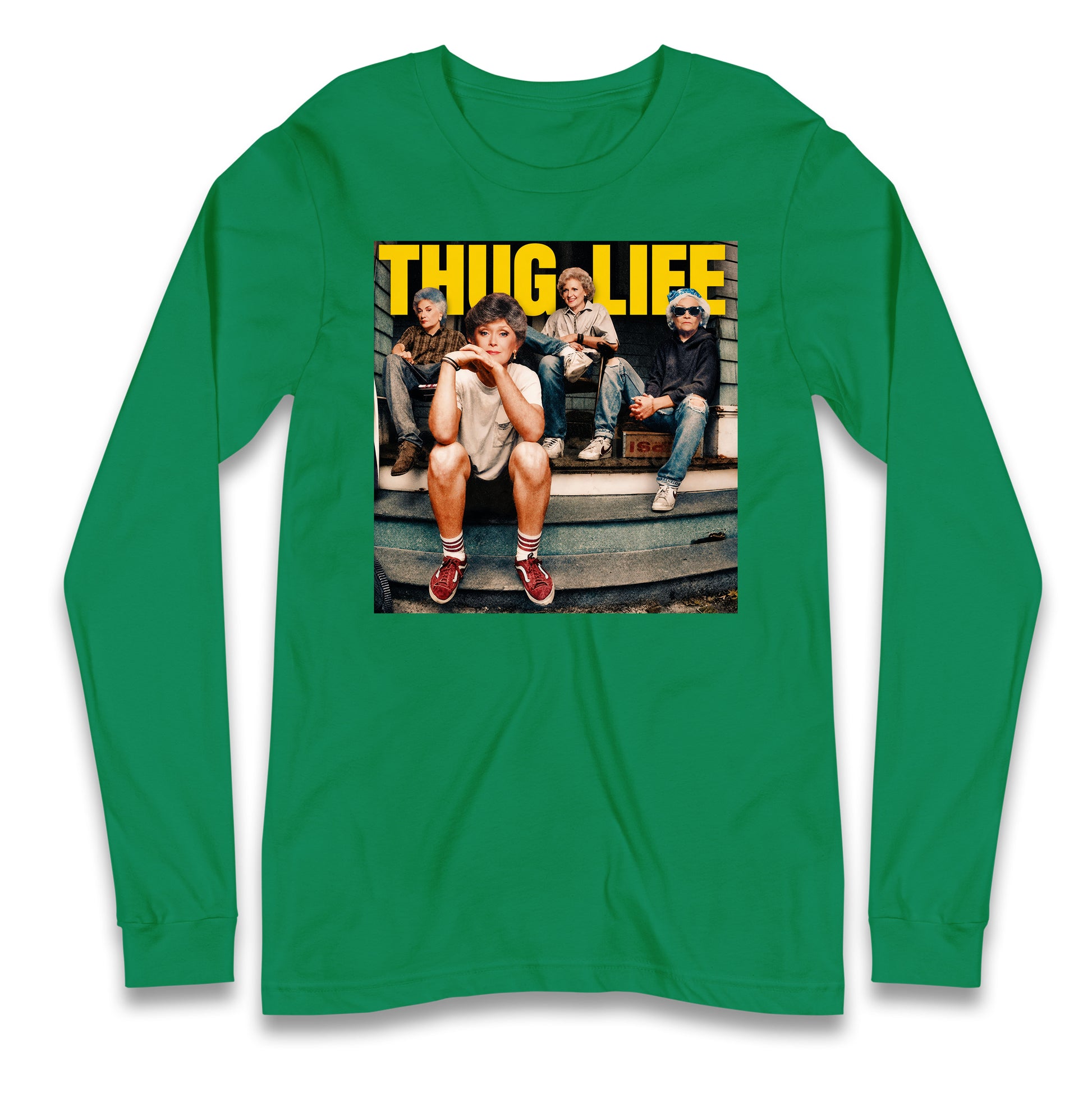Golden Girls Thug Life Longsleeve T Shirt