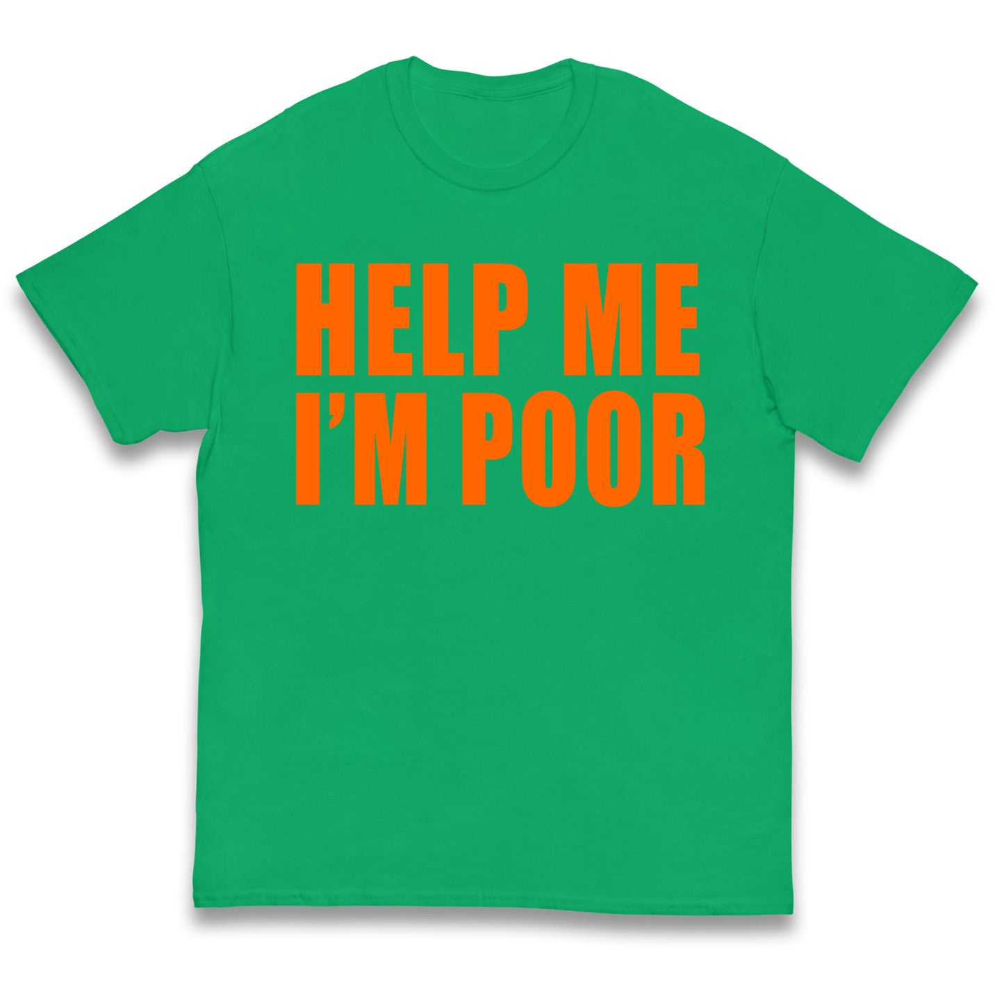 Help Me I’m Poor Kids T Shirt 