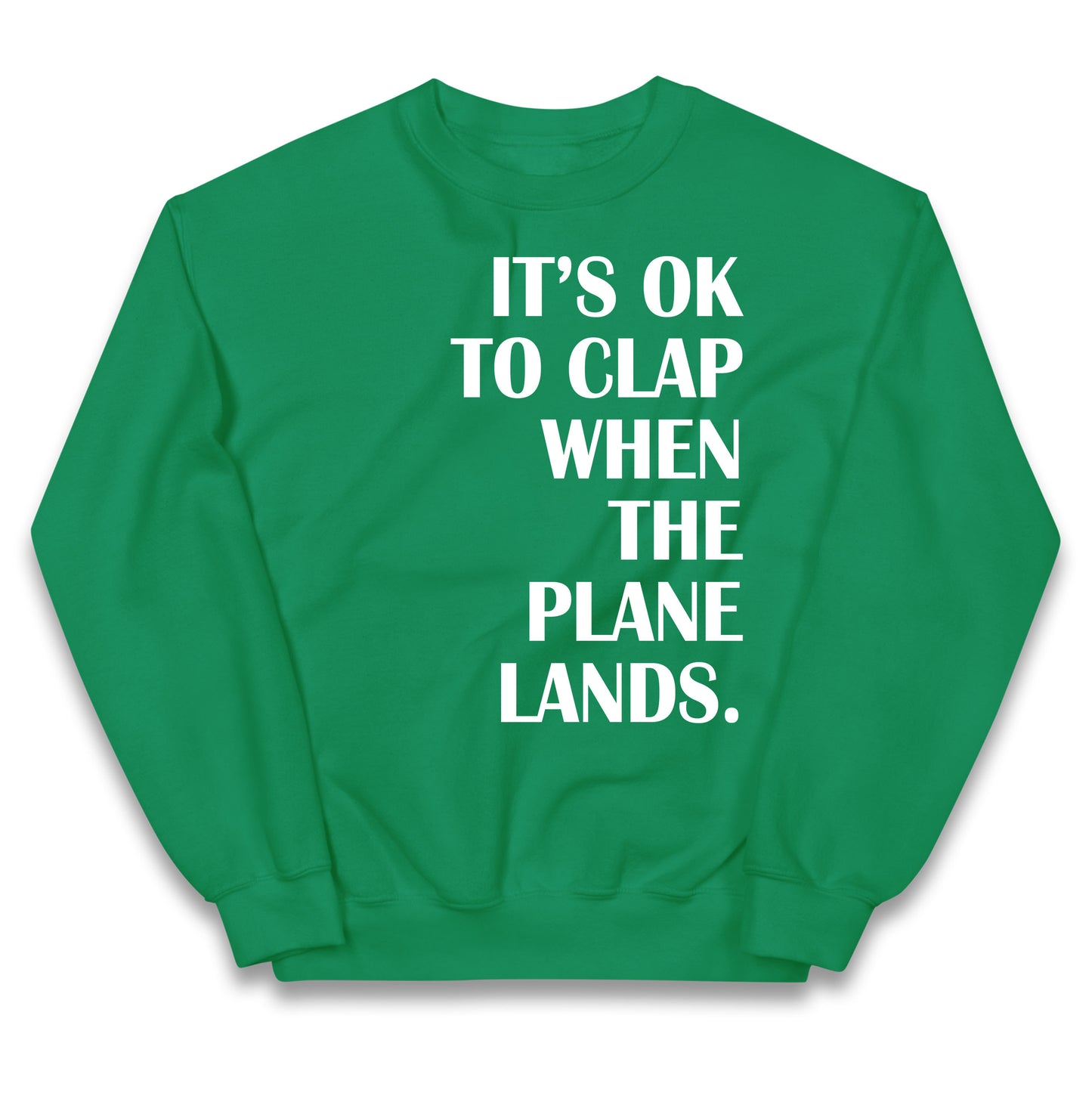 It's OK To Clap When The Plane Lands Kids Jumper