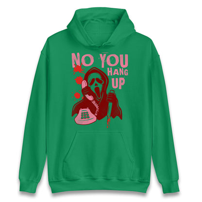 Ghost Face No You Hang Up Halloween Hoodie
