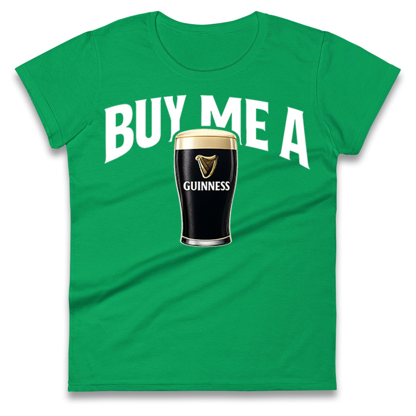 Buy Me A Guinness Ladies T Shirt
