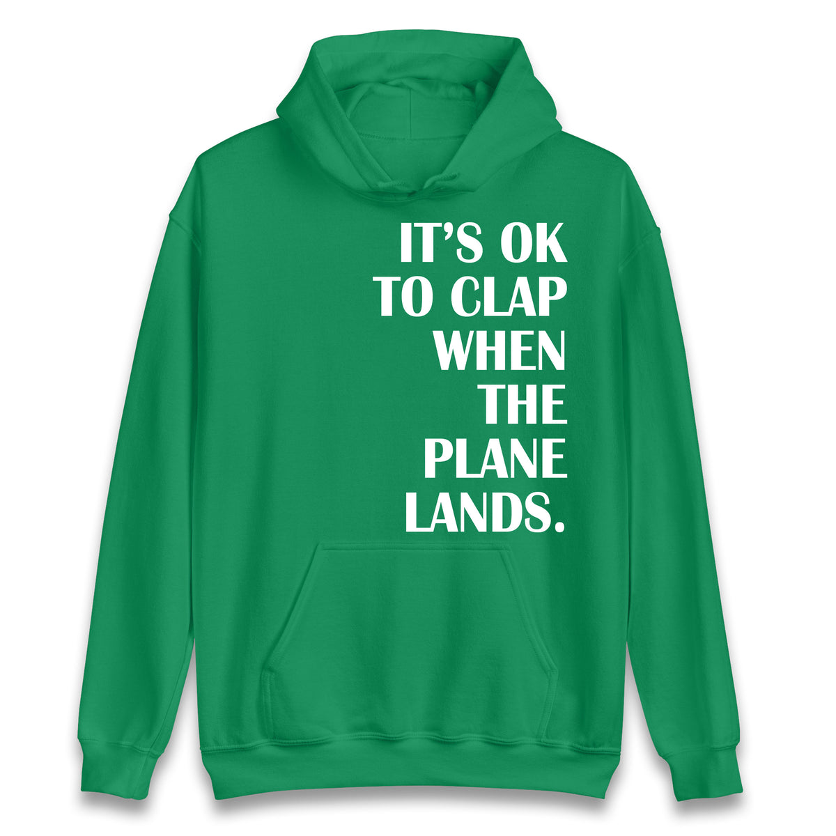 It's OK To Clap When The Plane Lands Hoodie