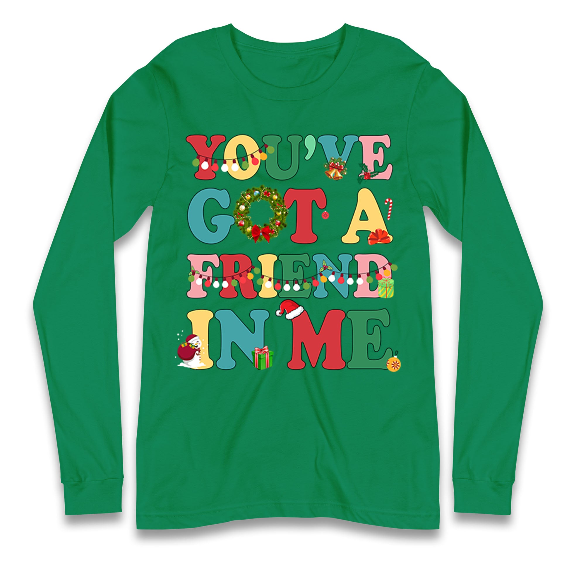 You’ve Got a Friend in Me Longsleeve T Shirt