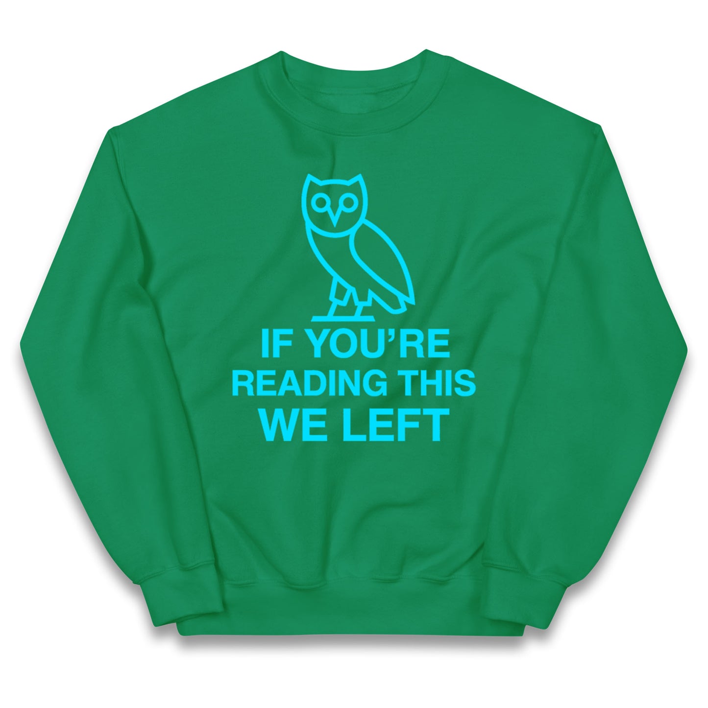 If You're Reading This We Left Kids Jumper