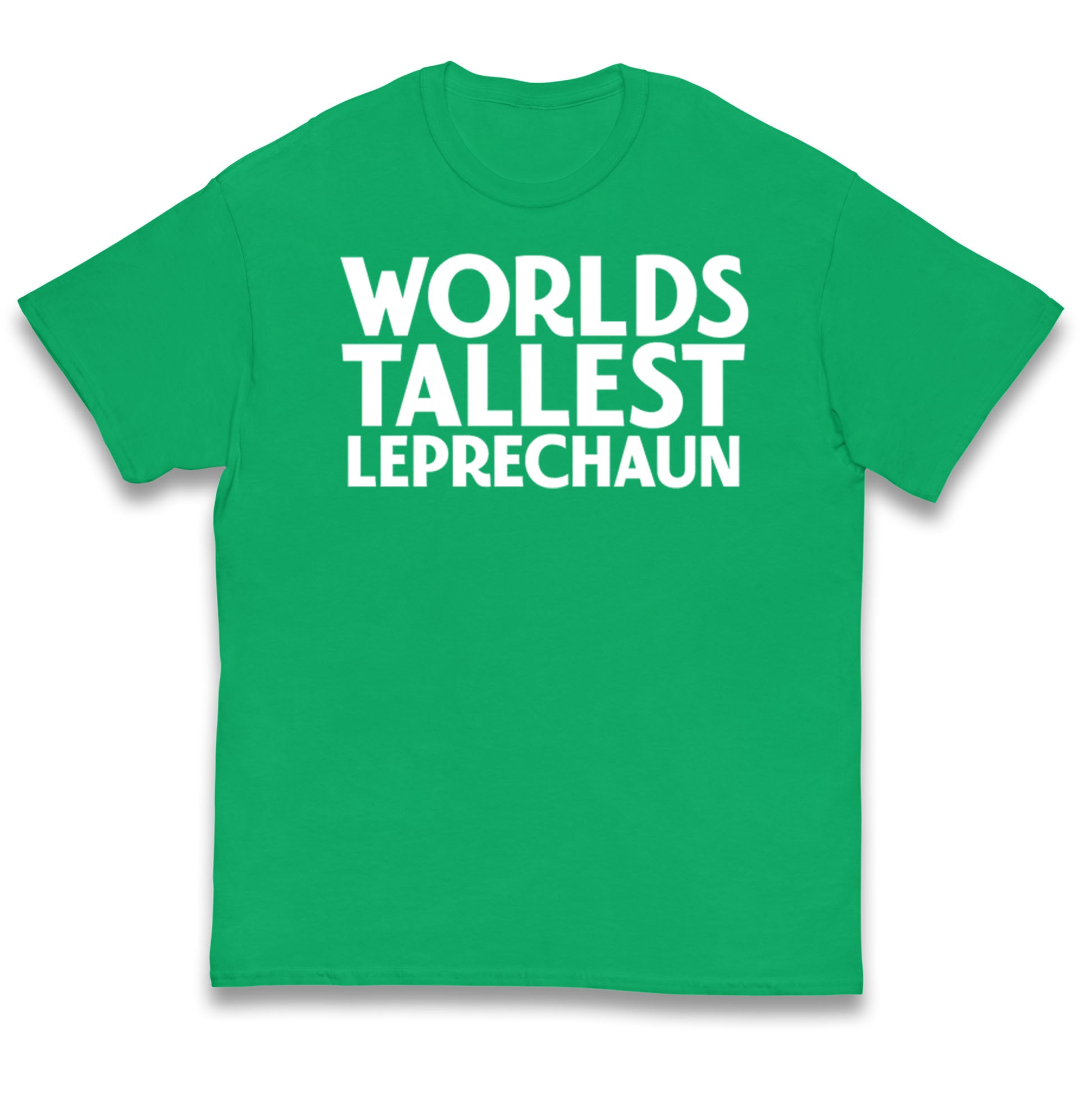Worlds Tallest Leprechaun Kids T Shirt