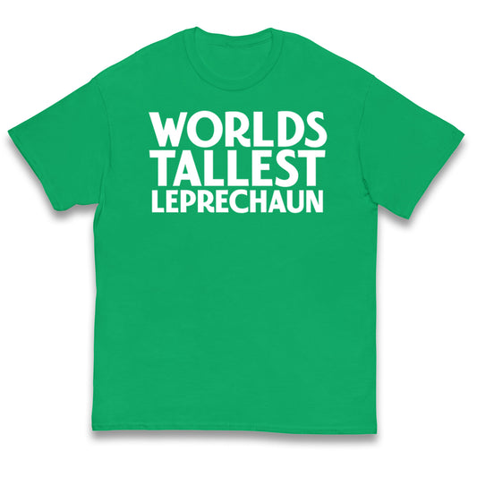 Worlds Tallest Leprechaun Kids T Shirt