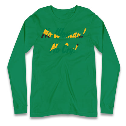 No Woman No Cry Longsleeve T Shirt 