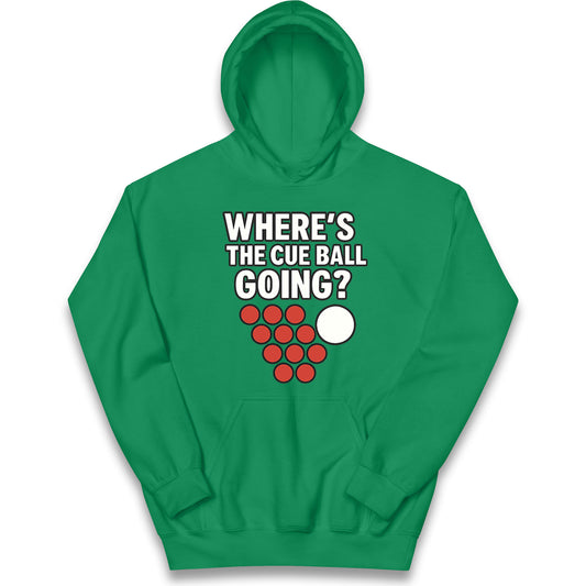 Where’s The Cue Ball Going Kids Hoodie