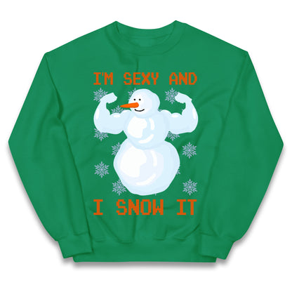 Im Sexy And I Snow  It Strong Snowman Christmas Kids Jumper