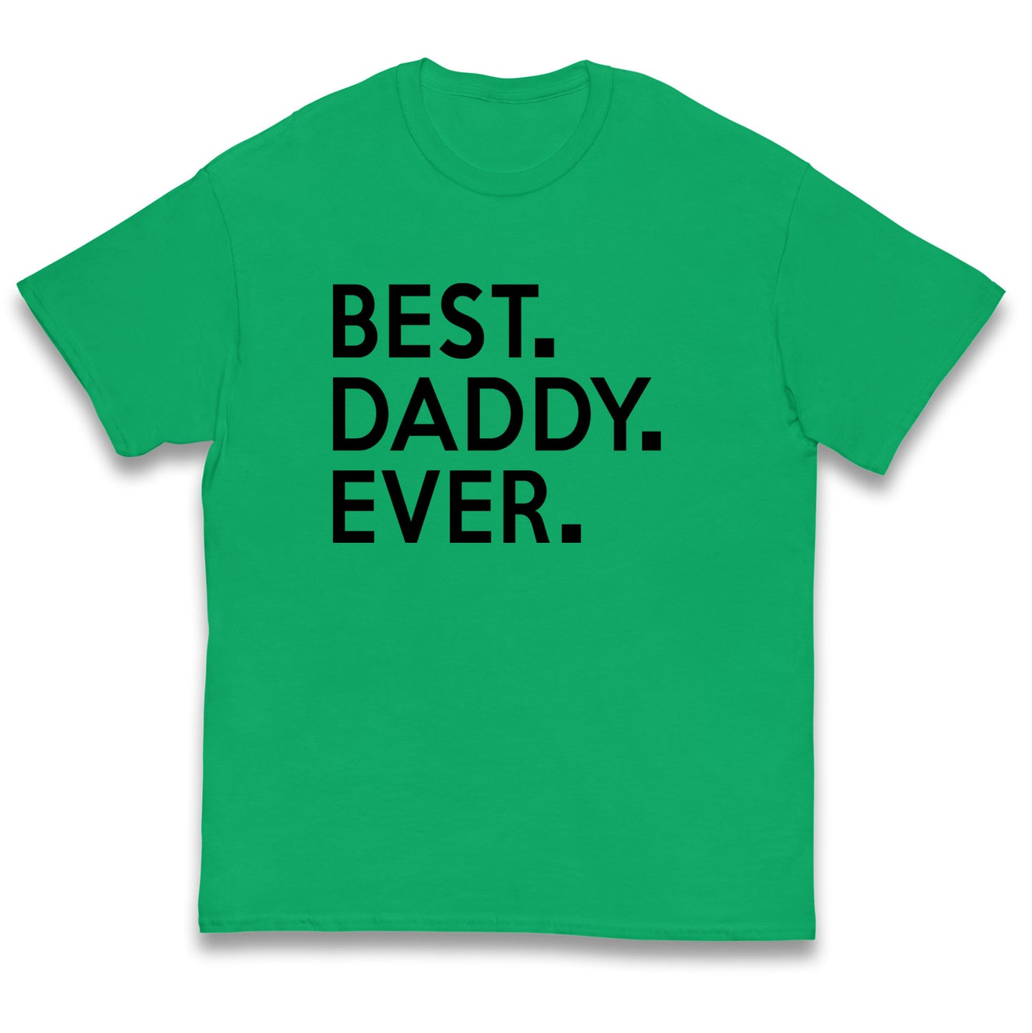 Best Daddy Ever Kids T Shirt