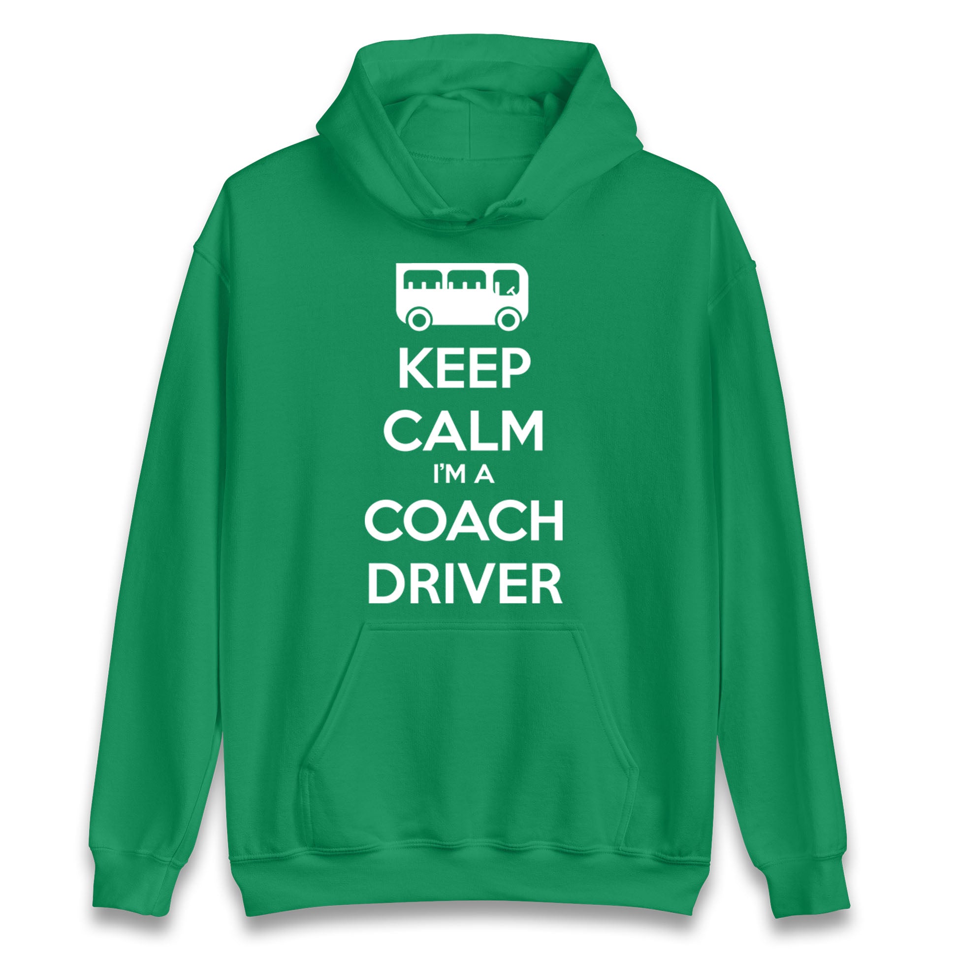 Keep Calm I’m a Coach Driver Hoodie