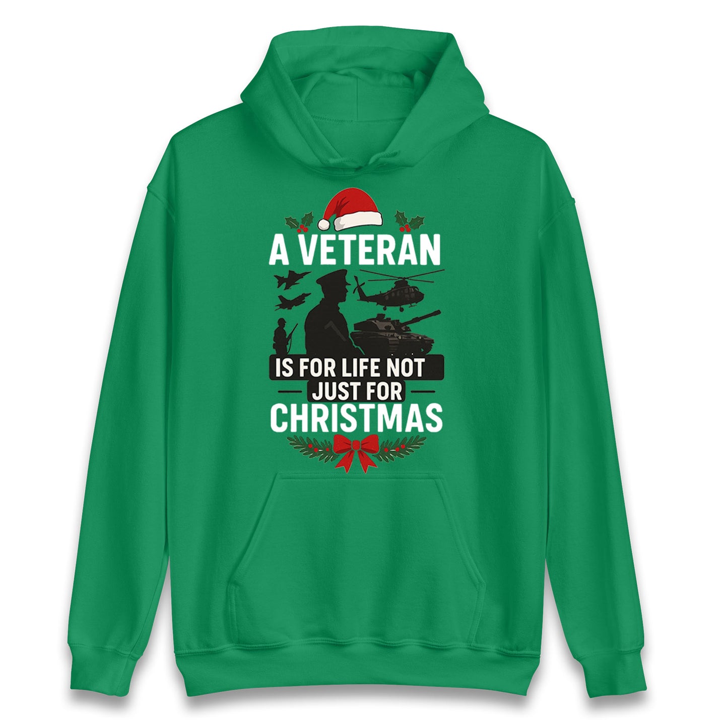 A Veteran is for Life Not Just for Christmas Hoodie