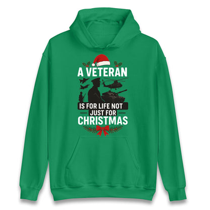 A Veteran is for Life Not Just for Christmas Hoodie