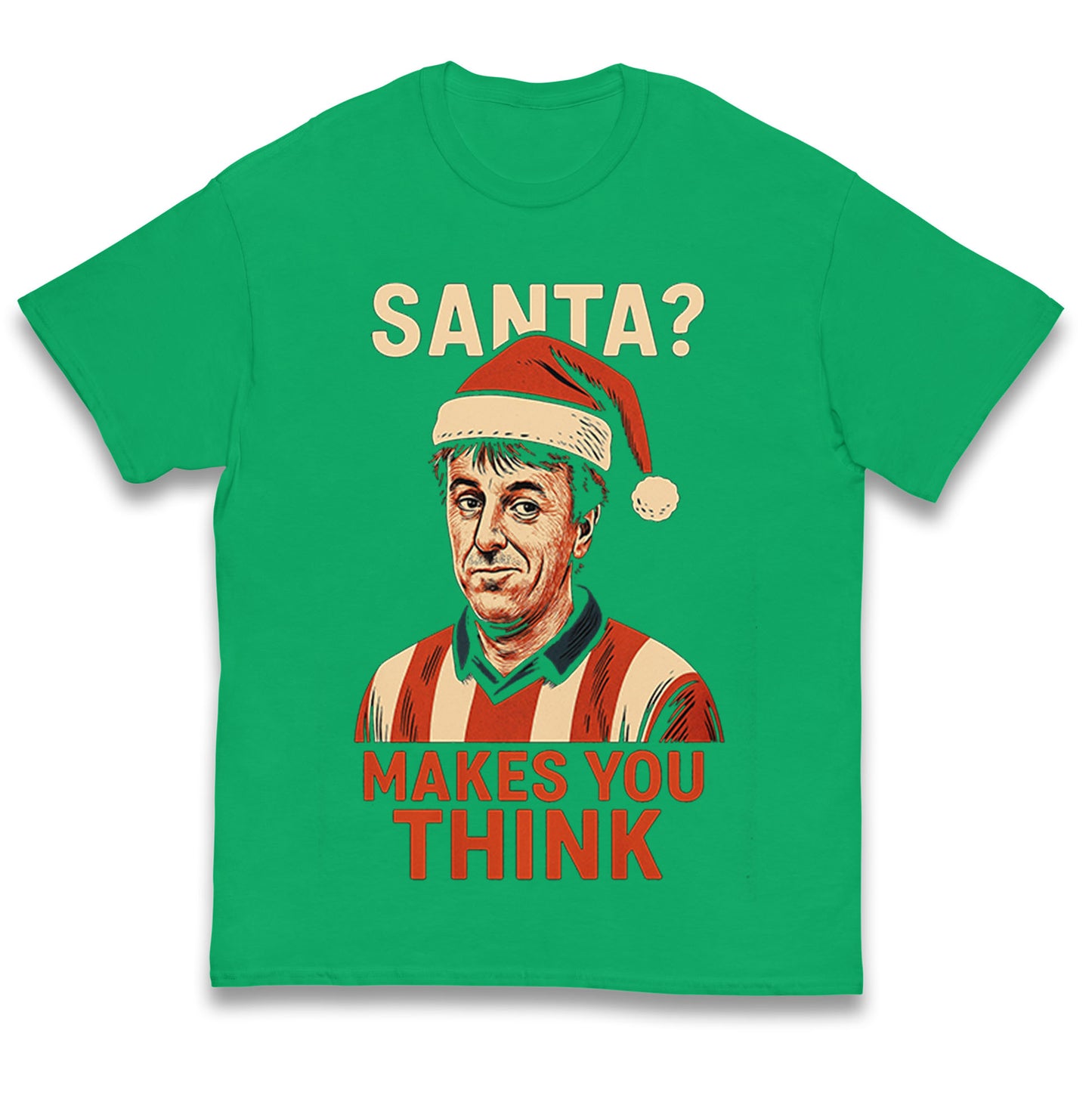 Santa Makes You Think Matt Le Tissier Christmas Kids T Shirt